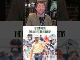 Is Sam Burns the BEST putter on Earth?!