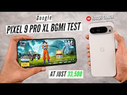 Google Pixel 9 Pro XL At Just ₹33,500 BGMI Test, Heating & Battery Test 🔥