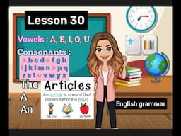 Lesson 30- Vowels, Consonants, Articles (English Grammar)