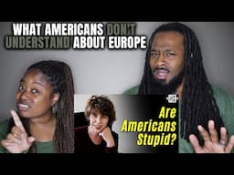 American Couple Reacts to What Americans Don't Understand About Europe