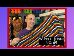 WIPn IT with Juan! No. 69 - Let’s Crochet & Chat!