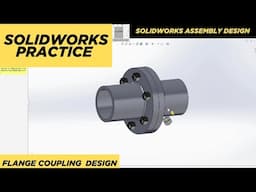 SolidWorks Tutorial for Absolute Beginners in 2025 I FLANGE COUPLING in SolidWorks I CAD PRACTICE
