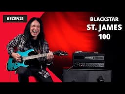 Blackstar St.James 100 W - Nejlehčí celolampový kilo na trhu! / Recenze: Pavel Marcel