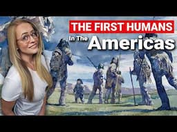 When Did The FIRST Humans Reach The Americas?
