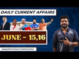 DAILY CURRENT AFFAIRS 2025 | JUNE  - 15 AND 16 | (BANK/NTPC/SSC/TNPSC/UPSC) | MR.DAVID