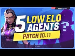 *NEW* The 5 Best LOW ELO Agents in Patch 10.11! - Valorant Guide