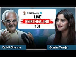 Fix All Your Problems With Reiki Healing | Dr. NK Sharma with Gunjanshouts