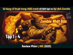 [Review Phim] Sử Dụng Cổ Thuật Trong Chiến Tranh Vô Tình Tạo Ra Đại Dịch Zombie