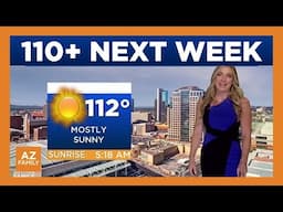 First Alert Weather Days extended as Phoenix high temps hit 110+