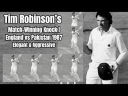Tim Robinson’s Match-Winning Knock 1987