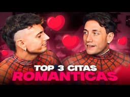 TOP 3 CITAS ROMANTICAS CON COSCU