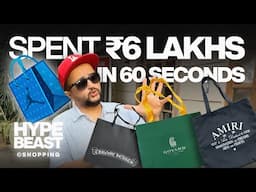 Spent ₹6 lakhs in 60 seconds 😱 | HYPEBEAST SHOPPING | Vlog 005