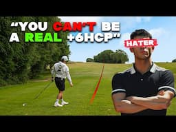Proving My +6 Handicap Is REAL | Scratch Golfer Said I Was LYING… BIG Mistake