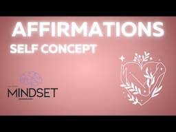 Self Concept Frequency Infused Affirmations