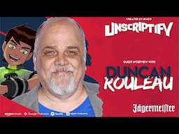 Unscripted with Duncan Rouleau | Unscriptify Podcast #167