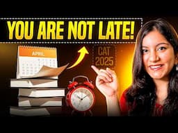 CAT 2025 Preparation from April → Step-By-Step Plan for Beginners ✨