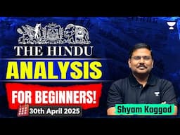 The Hindu Newspaper Analysis for Beginners | 30th April | UPSC Current Affairs Today | Shyam Kaggod