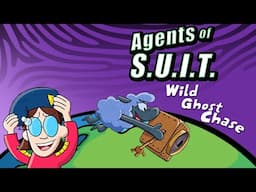 Agents of S.U.I.T. Wild Ghost Chase - PART 2