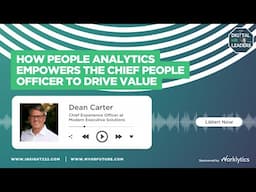 How People Analytics Empowers the Chief People Officer to Drive Value (with Dean Carter)