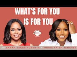 What's For You, Is For You w/Judge Faith Jenkins | Woman Evolve Podcast