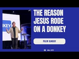 The REASON Jesus Chose to Ride a Donkey | Palm Sunday 2025
