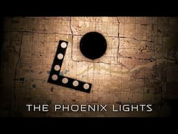 The Phoenix Lights: What They Don't Want You To Know