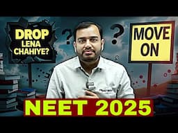 NEET 2025 : Kya Drop Lena Chahiye? 😠||Should I Take Drop || Alakh Sir Honest Talk || Physics Wallah