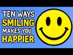The POWER of A SMILE - 10 Ways SMILING Makes You HAPPIER