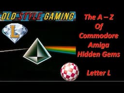 The A-Z of Commodore Amiga Hidden Gems : Letter L
