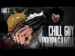 Chill Guy Propaganda