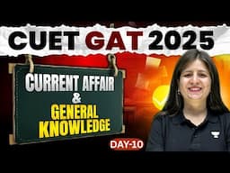 CUET GAT 2025: Current Affairs & General Knowledge | By Shweta Ma'am