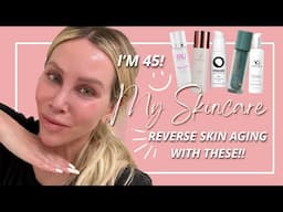 Reverse Skin Aging at 45: My AM Skincare Routine for Serious Skin Results
