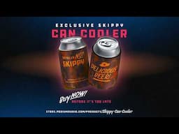 Dude, have you NOT bought the Skippy Can Cooler yet?  🍺🙄