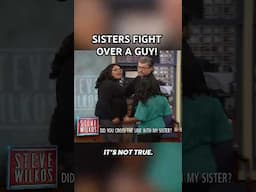 Sisters FEUD over a guy?!