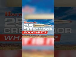 25 Creedmoor - What is it?