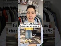 8 Fashion Mistakes That Ruin Your Outfit