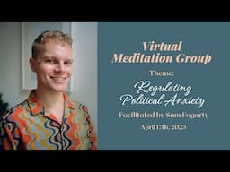 Regulating Political Anxiety Meditation | April 2025