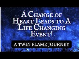A CHANGE OF HEART LEADS TO A LIFE CHANGING EVENT! 💖🚉🔥 | A TWIN FLAME JOURNEY