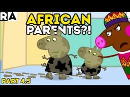 If PEPPA PIG had AFRICAN PARENTS P:4.5 |Muddy Puddles| Raissa Artista