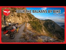 ADV Motorcyce Tour of the Balkans - a guide for a moto ride in the countries of former Yugoslavia!