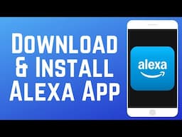 How to Download & Install Amazon Alexa App 2025