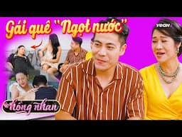 GÁI QUÊ NGỌT NƯỚC sa vào ĐỘNG YÊU NHỀN NHỆN | HỒNG NHAN 2025 #7