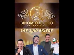 🪗 BINOMIO DE ORO 🪗 Las 3 NO EXITOS