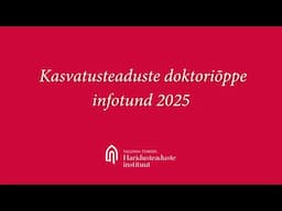 Kasvatusteaduste doktoriõppe infotund 2025