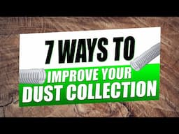 7 Ways To Improve Dust Collection In Your Shop