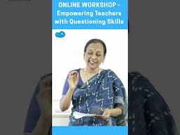 Online Workshop - Empowering Teachers with Questioning Skills |For All Subject Teachers| Usha Pandit