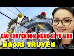 CÂU CHUYỆN NHÀ NGHỆ SĨ VŨ LINH NGOẠI TRUYỆN