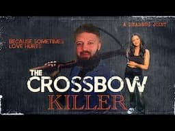 The Crossbow Killer (ALL NEW)