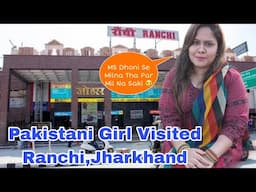 Pakistani Girl Visited Ranchi,India Sharing Experience|Pakistani Girl in Jharkhand,India