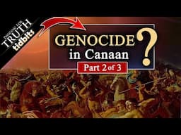Genocide of the Canaanites? (Part 2 of 3)